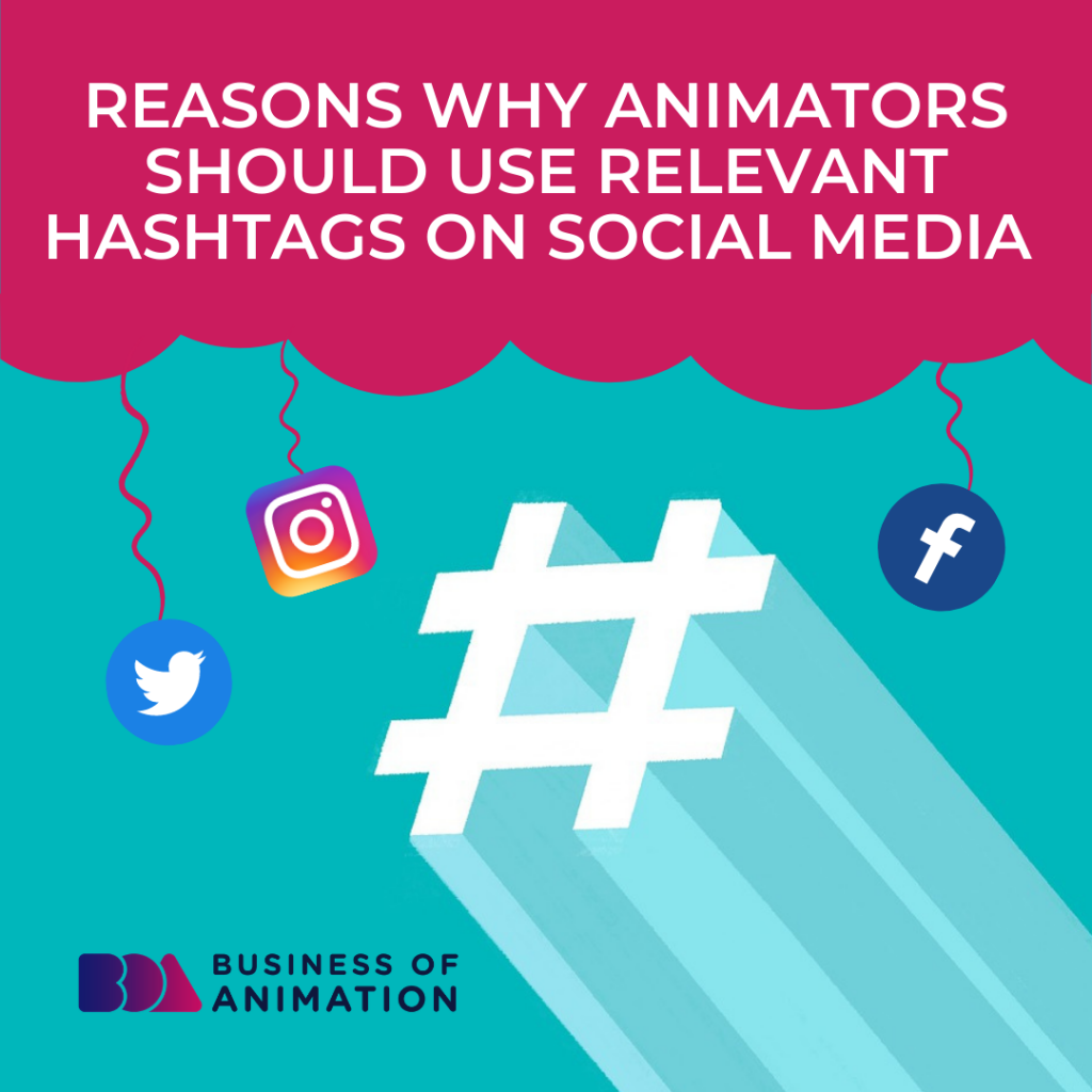 Reasons Why Animators Should Use Relevant Hashtags On Social Media