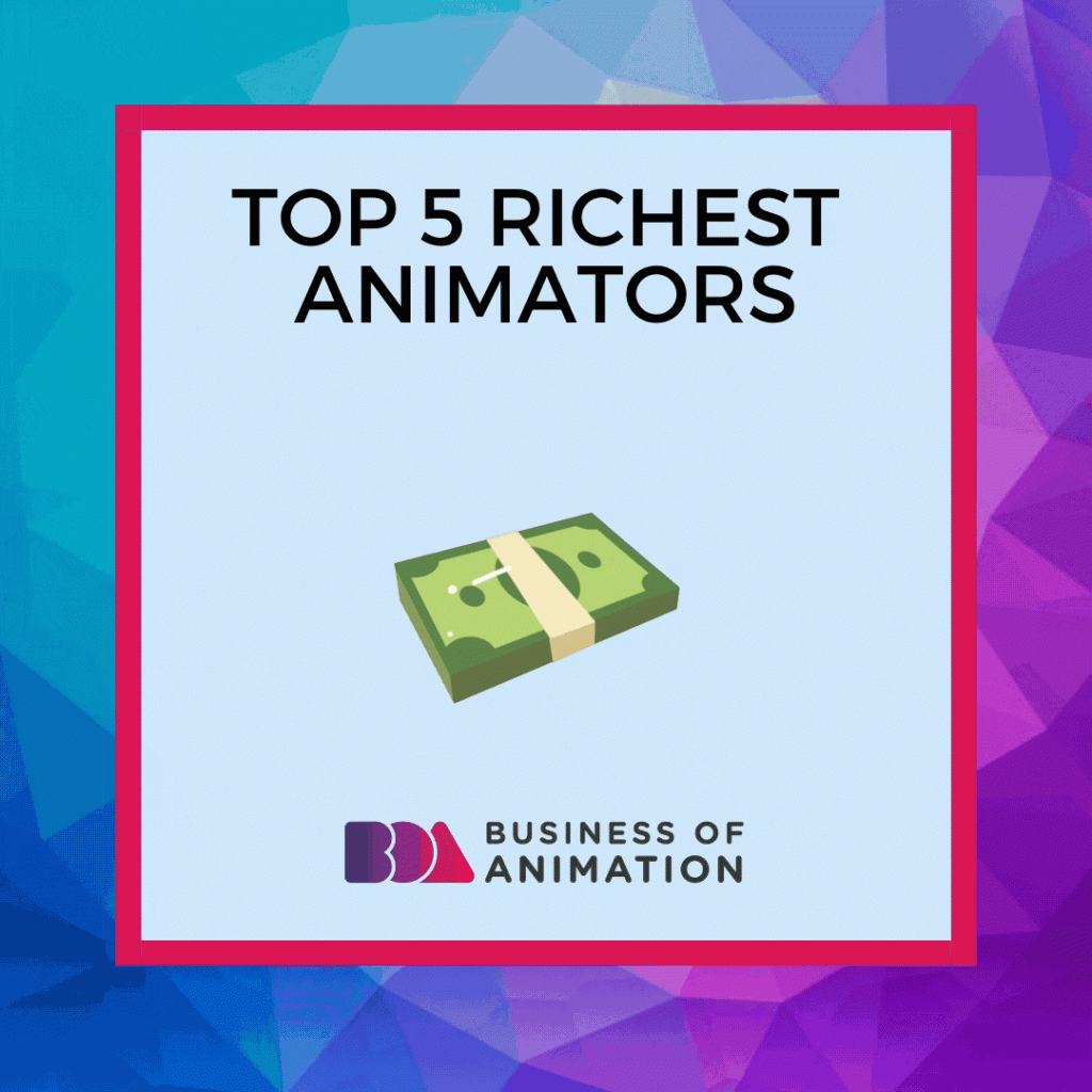 Top 5 Richest Animators