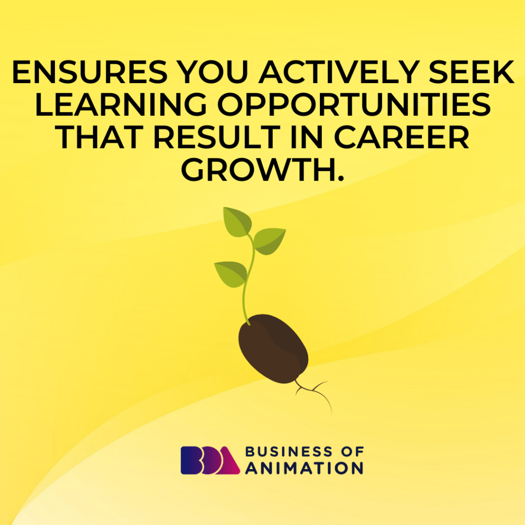 Ensures you actively seek learning opportunities that result in career growth.