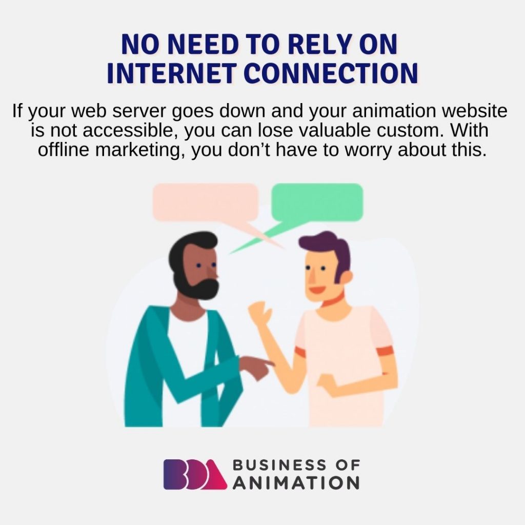 No need to rely on internet connection
