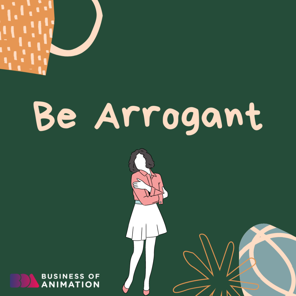 Be Arrogant