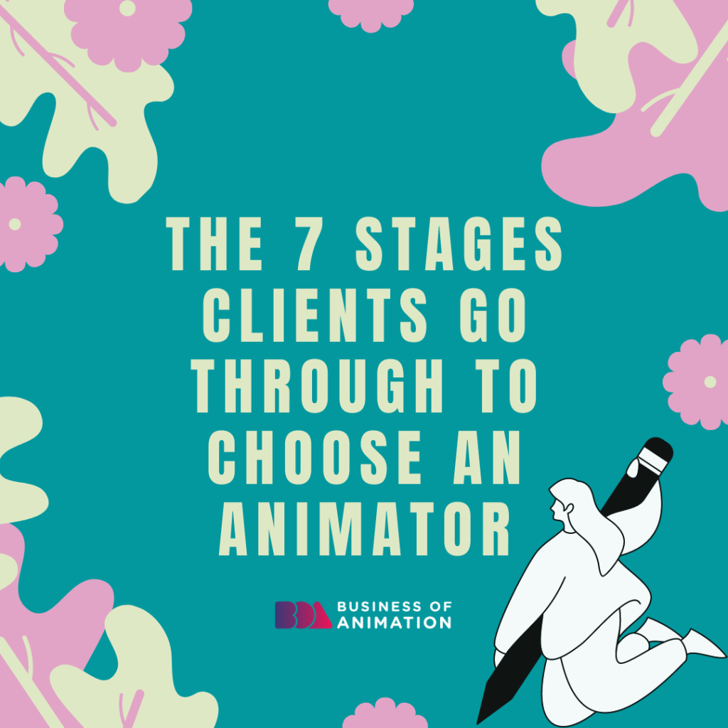 The 7 Stages Clients Go Through To Choose An Animator