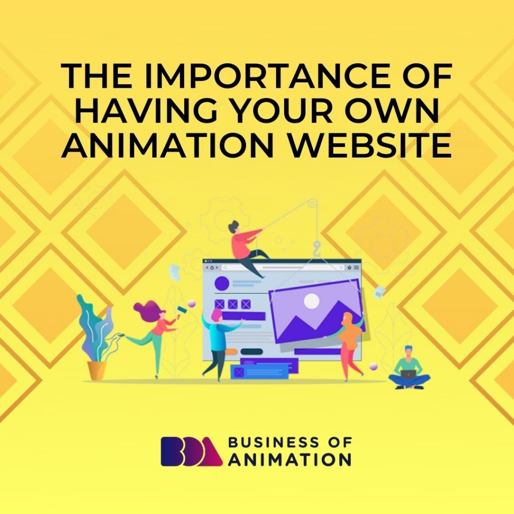 The Importance of Having Your Own Animation Website