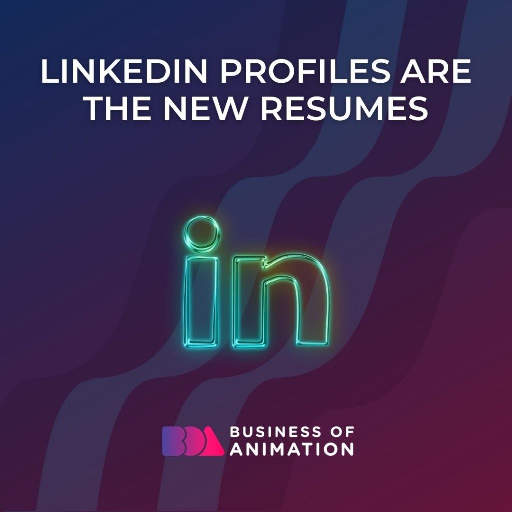 LinkedIn Profiles Are The New Resumes