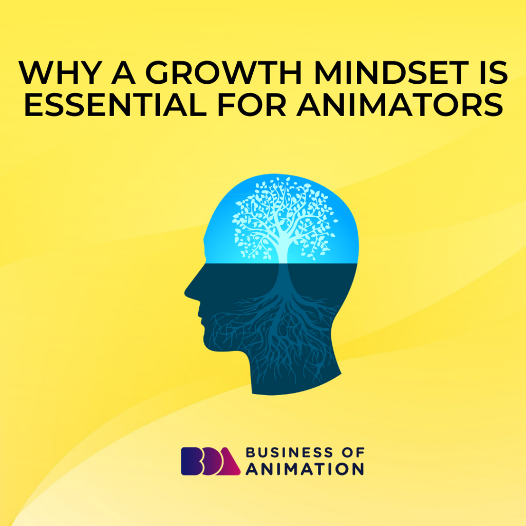Why a Growth Mindset Is Essential for Animators