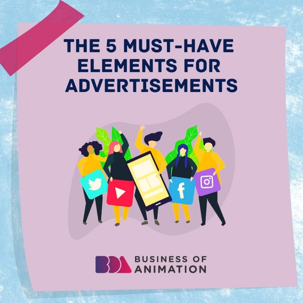The 5 Must-Have Elements for Advertisements
