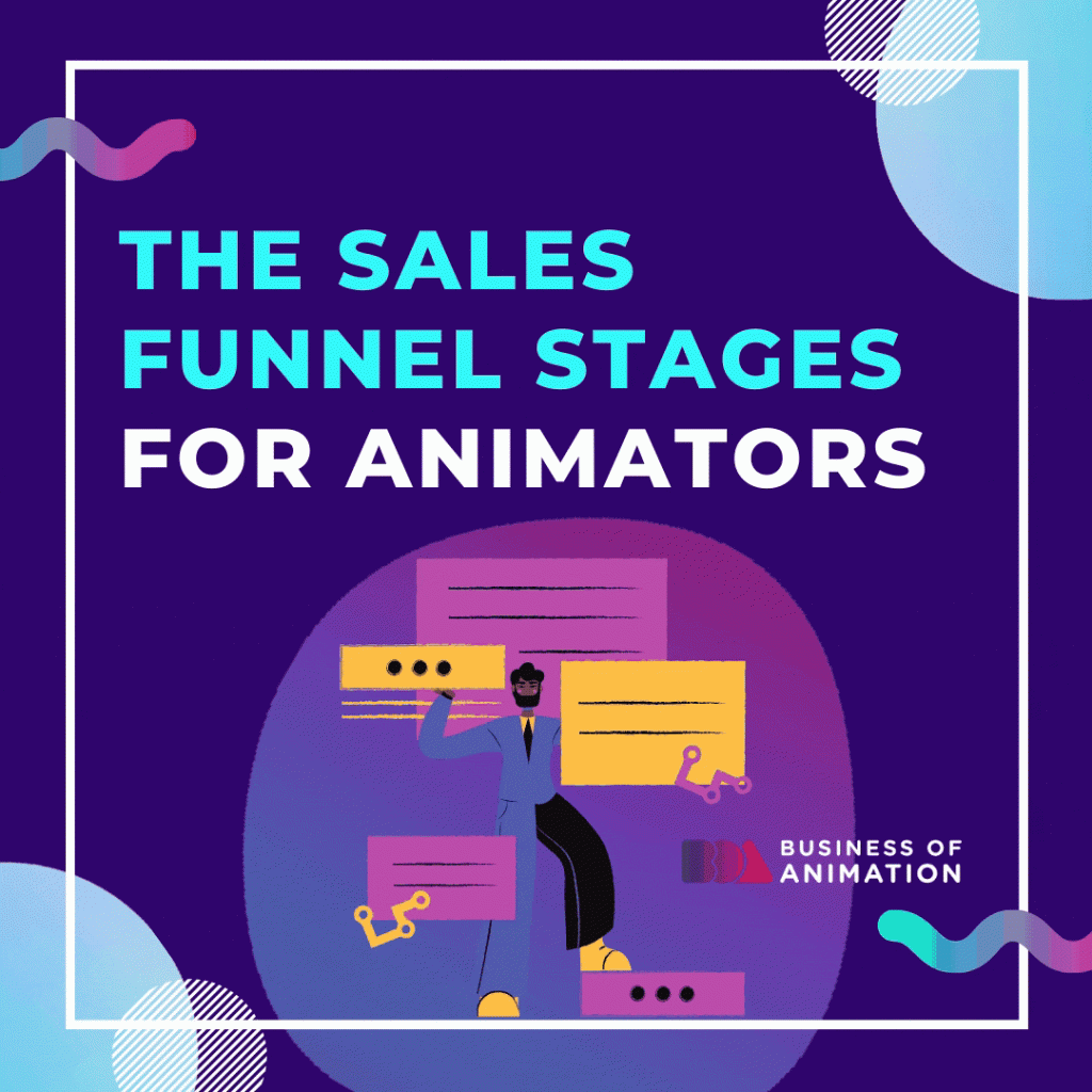 The Sales Funnel Stages for Animators