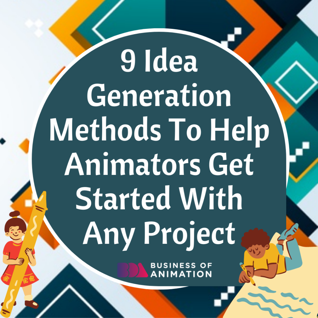 9 Idea Generation Methods To Help Animators Get Started With Any Project