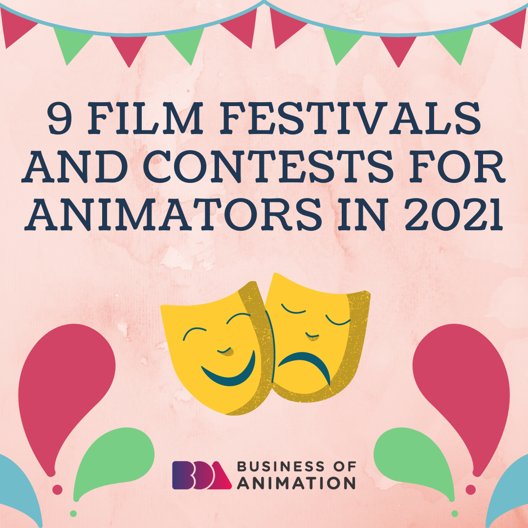 9 Film Festivals and Contests for Animators In 2021
