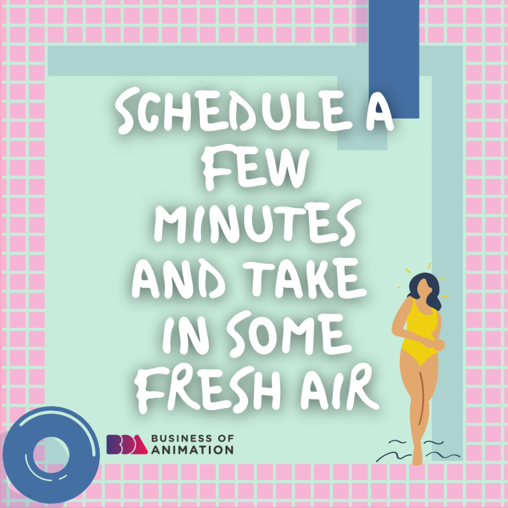 Schedule a few minutes and take in some fresh air