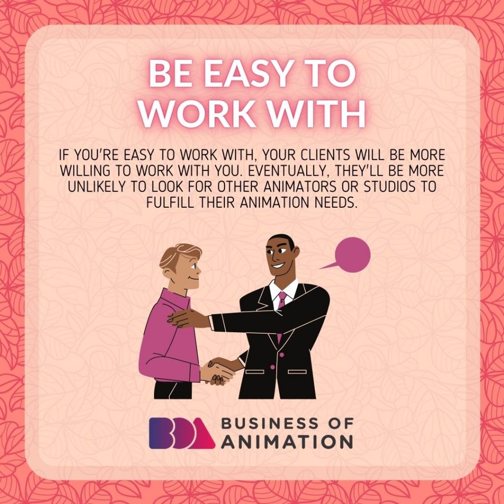 Be easy to work with