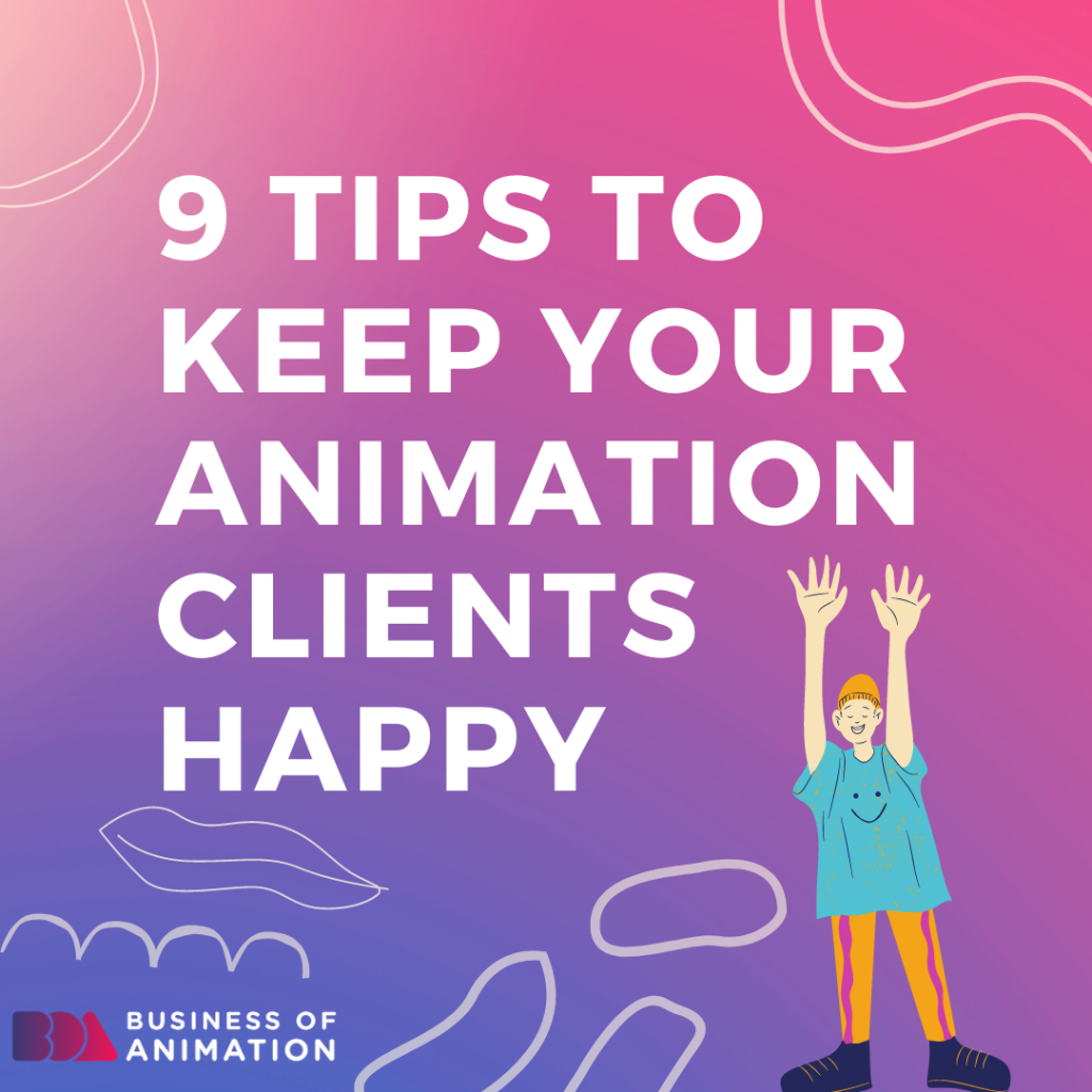 9 Tips to Keep Your Animation Clients Happy