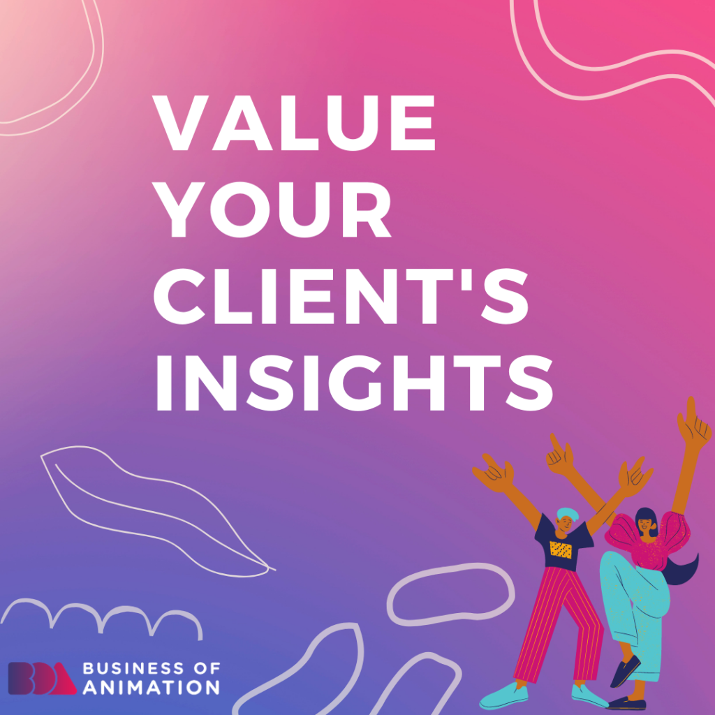 Value your client's insights