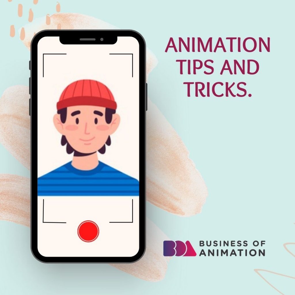 Animation tips and tricks.
