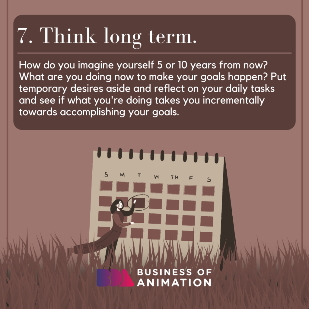 Think long term.