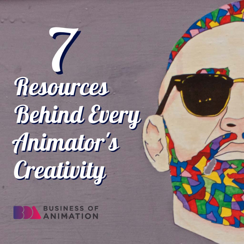7 Resources Behind Every Animator's Creativity