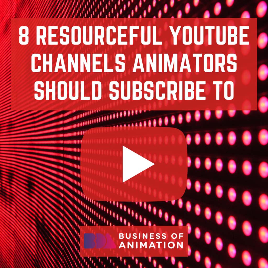 8 Resourceful YouTube Channels Animators Should Subscribe To