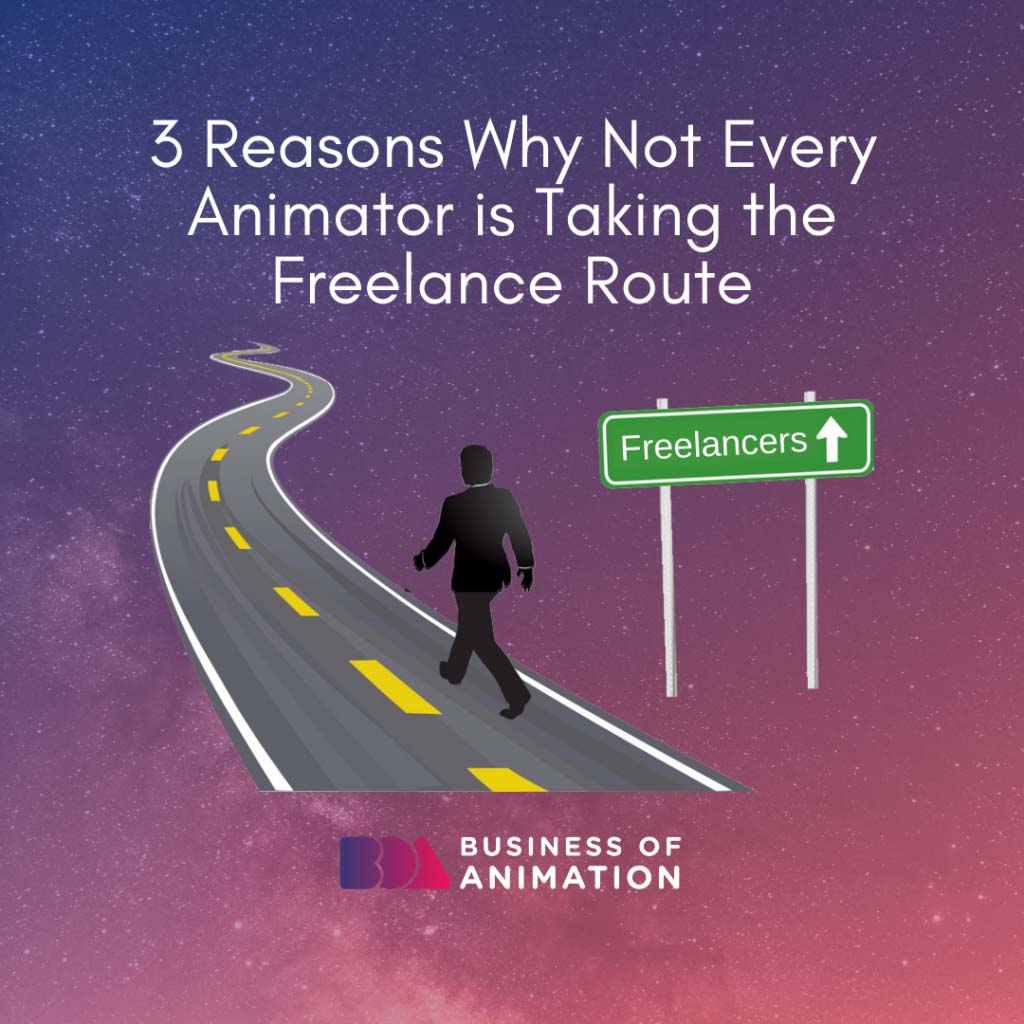 3 Reasons Why Not Every Animator is Taking the Freelance Route