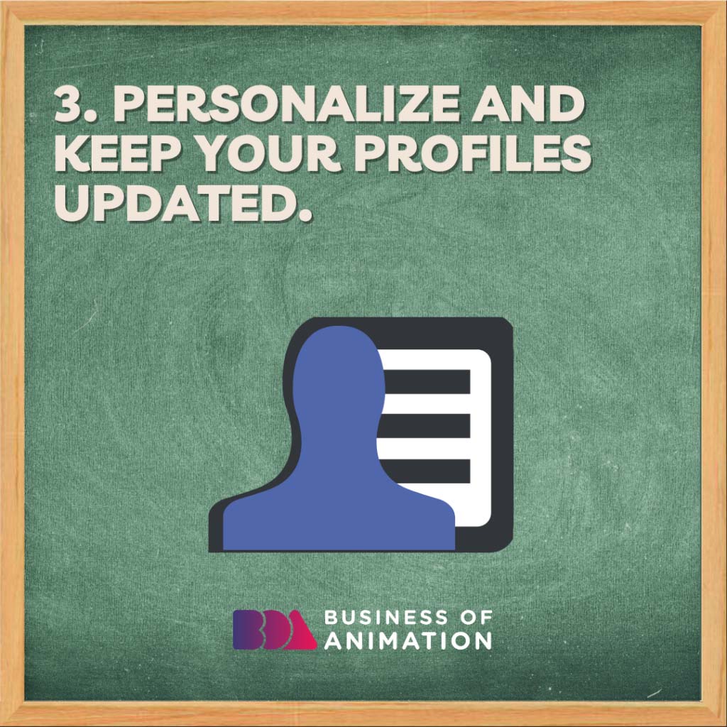 Personalize and keep your profiles updated.