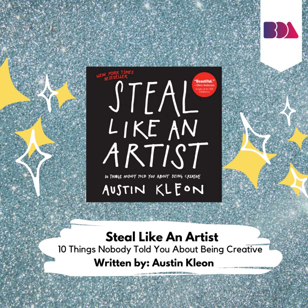Steal Like An Artist: 10 Things Nobody Told You About Being Creative 