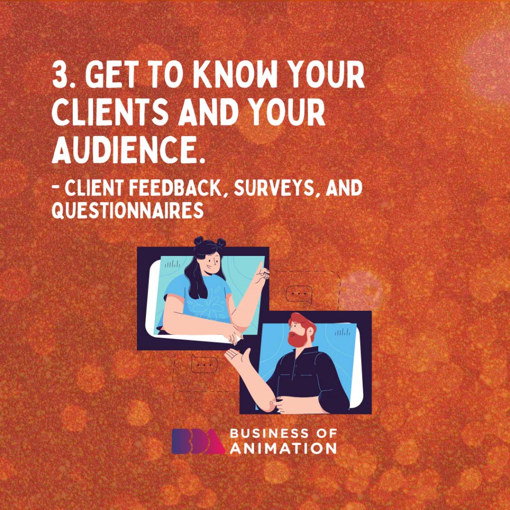 Get to know your audience and your clients