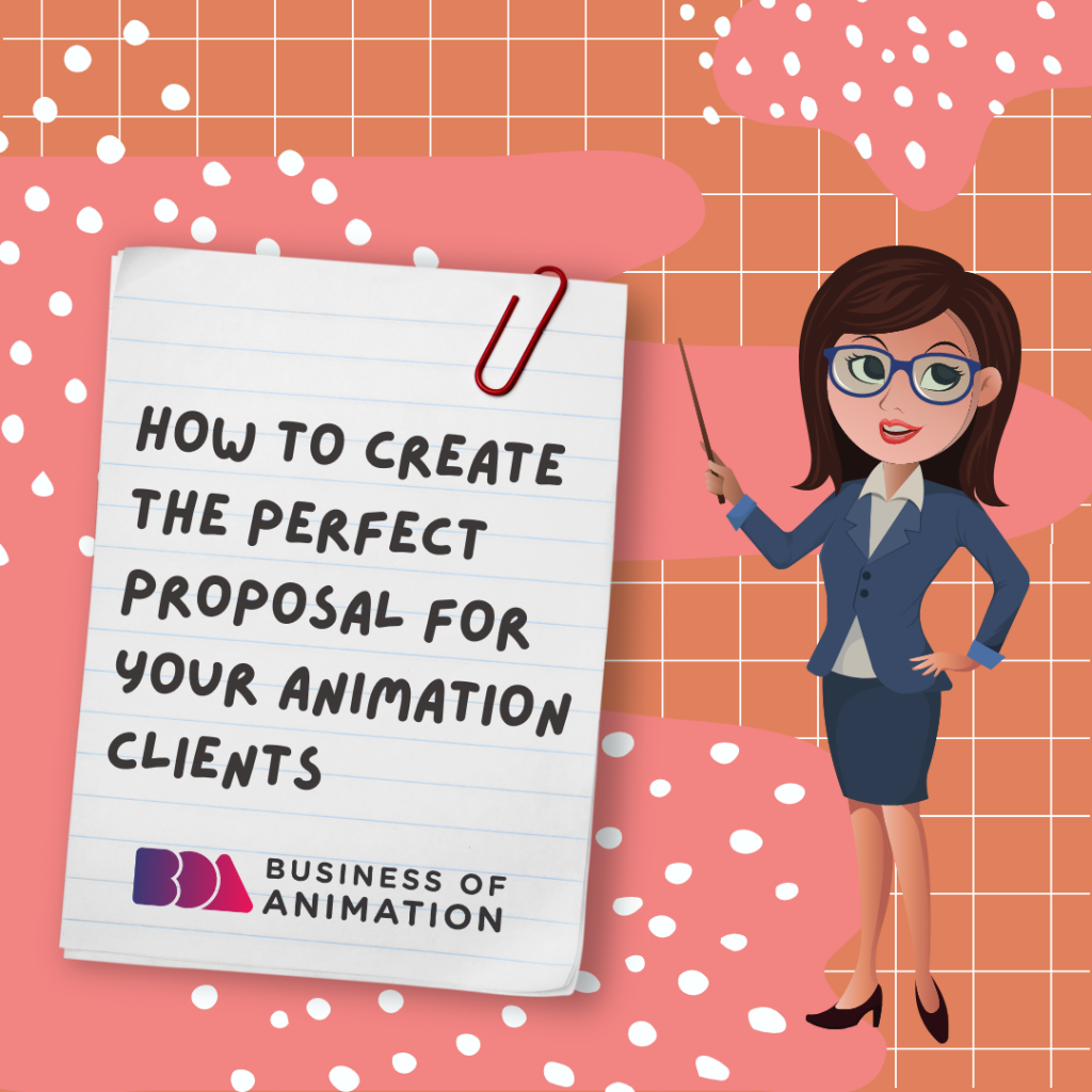 how to create the perfect proposal for your animation clients