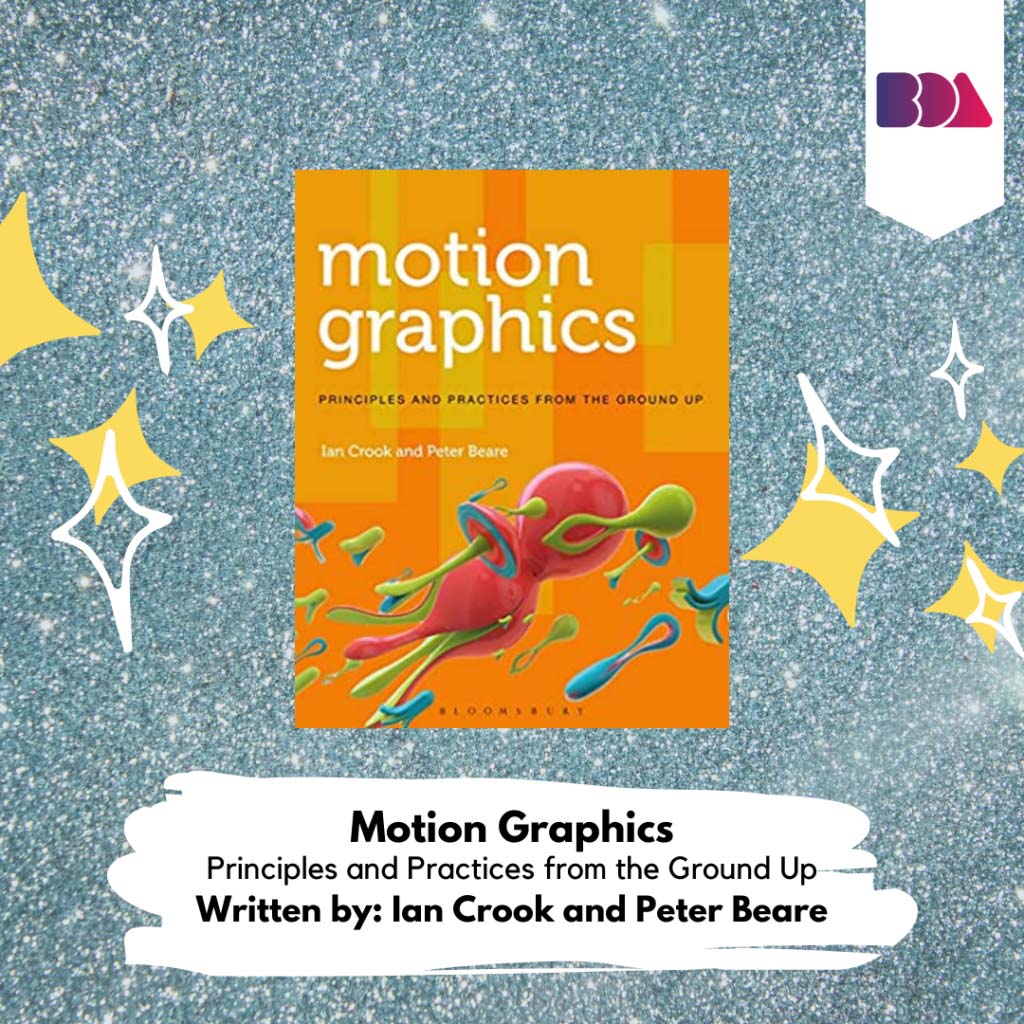 Motion Graphics: Principles and Practices from the Ground Up 