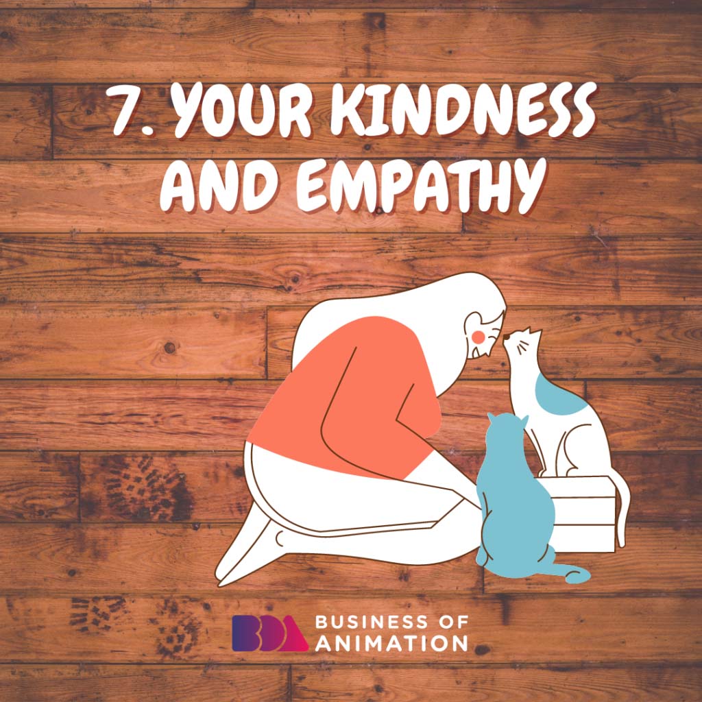 Your Kindness and Empathy