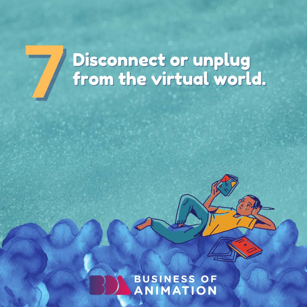 Disconnect or unplug from the virtual world.