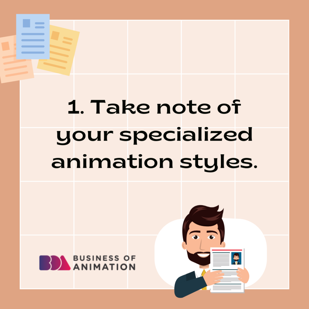 you should take not of your specialized animation styles