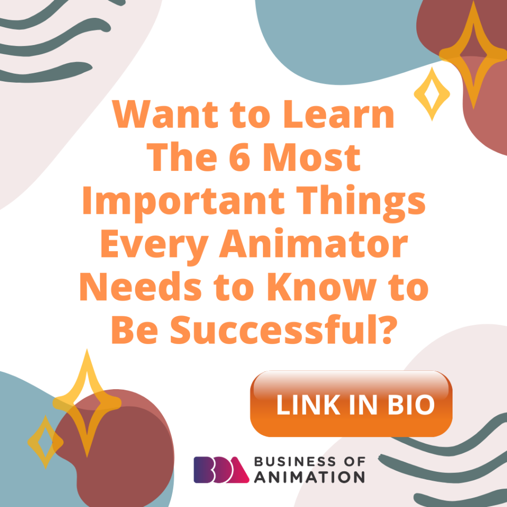 want to learn the 6 most important things every animator needs to know to be successful