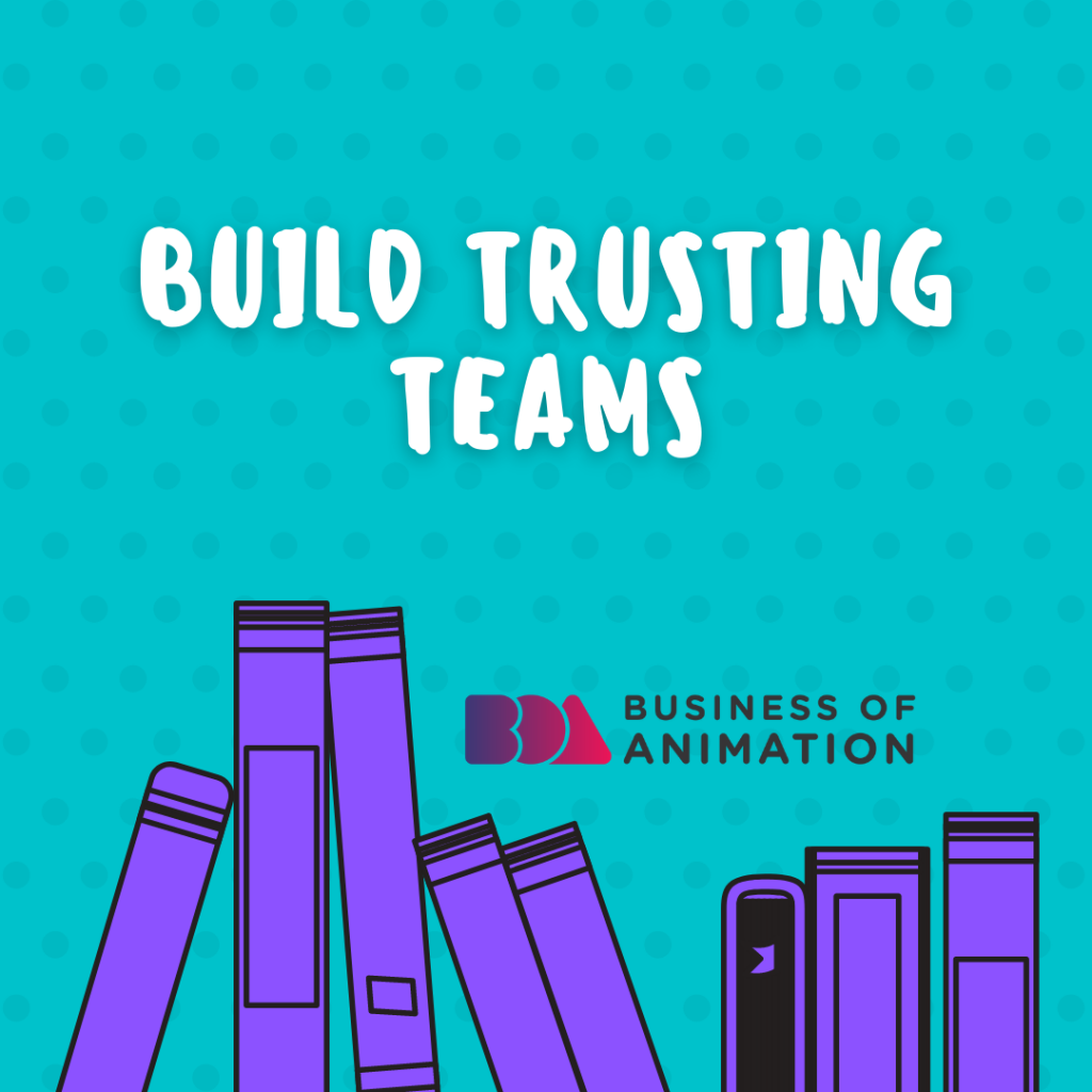 build trusting teams as an animator