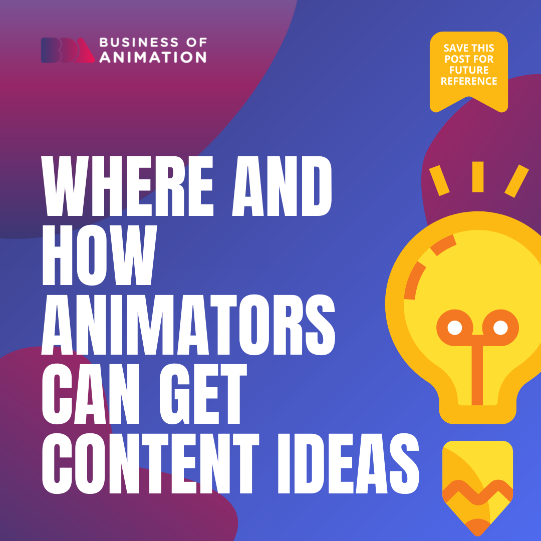 Where and How Animators Can Get Content Ideas