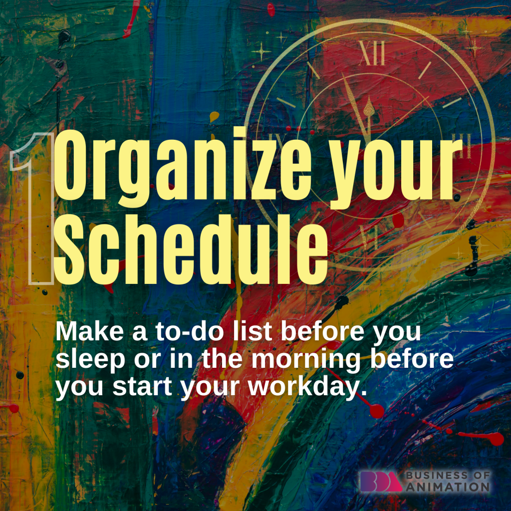 organize your schedule as an animator