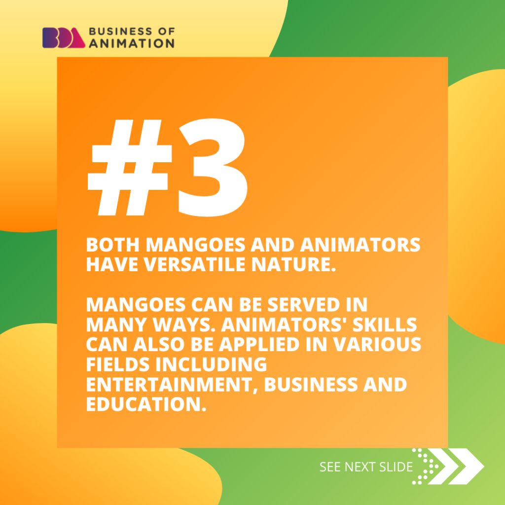 mangoes and animators are versatile