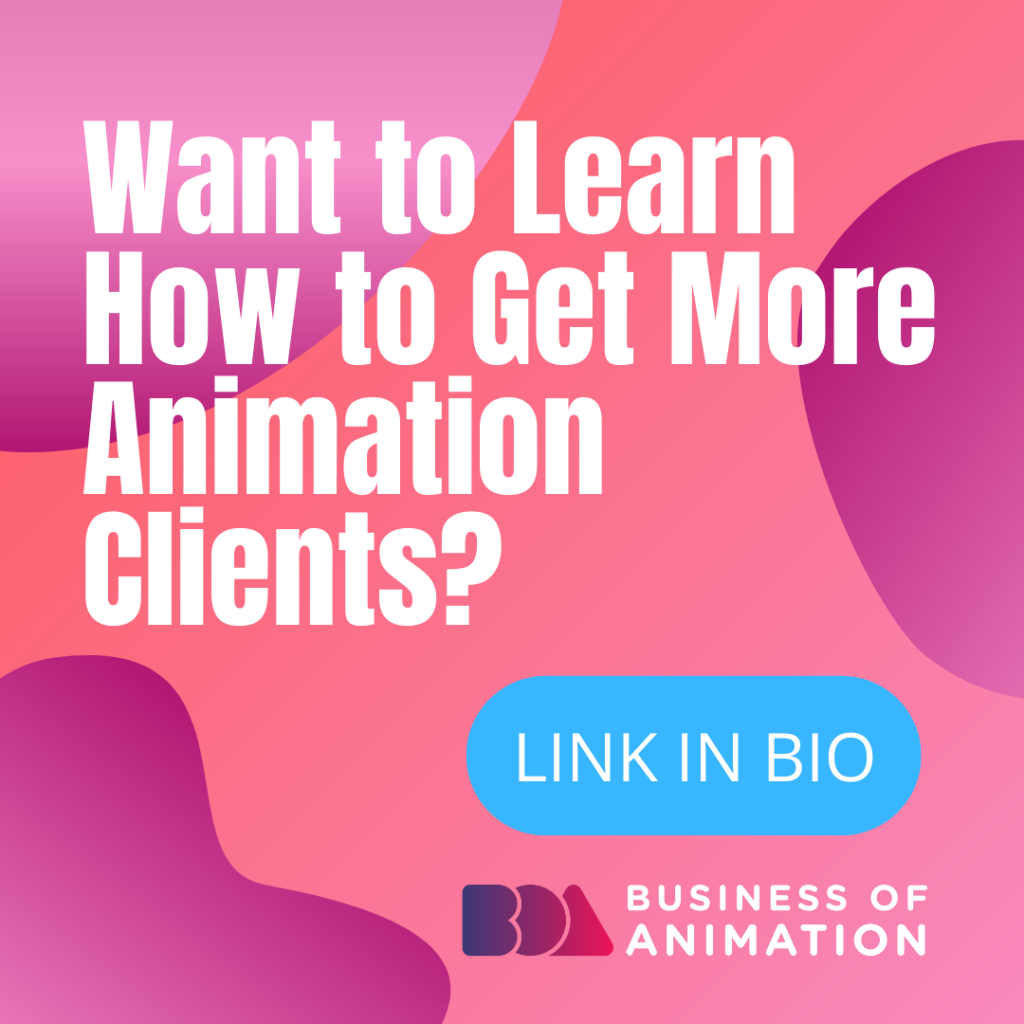 how to get more clients for your animation business