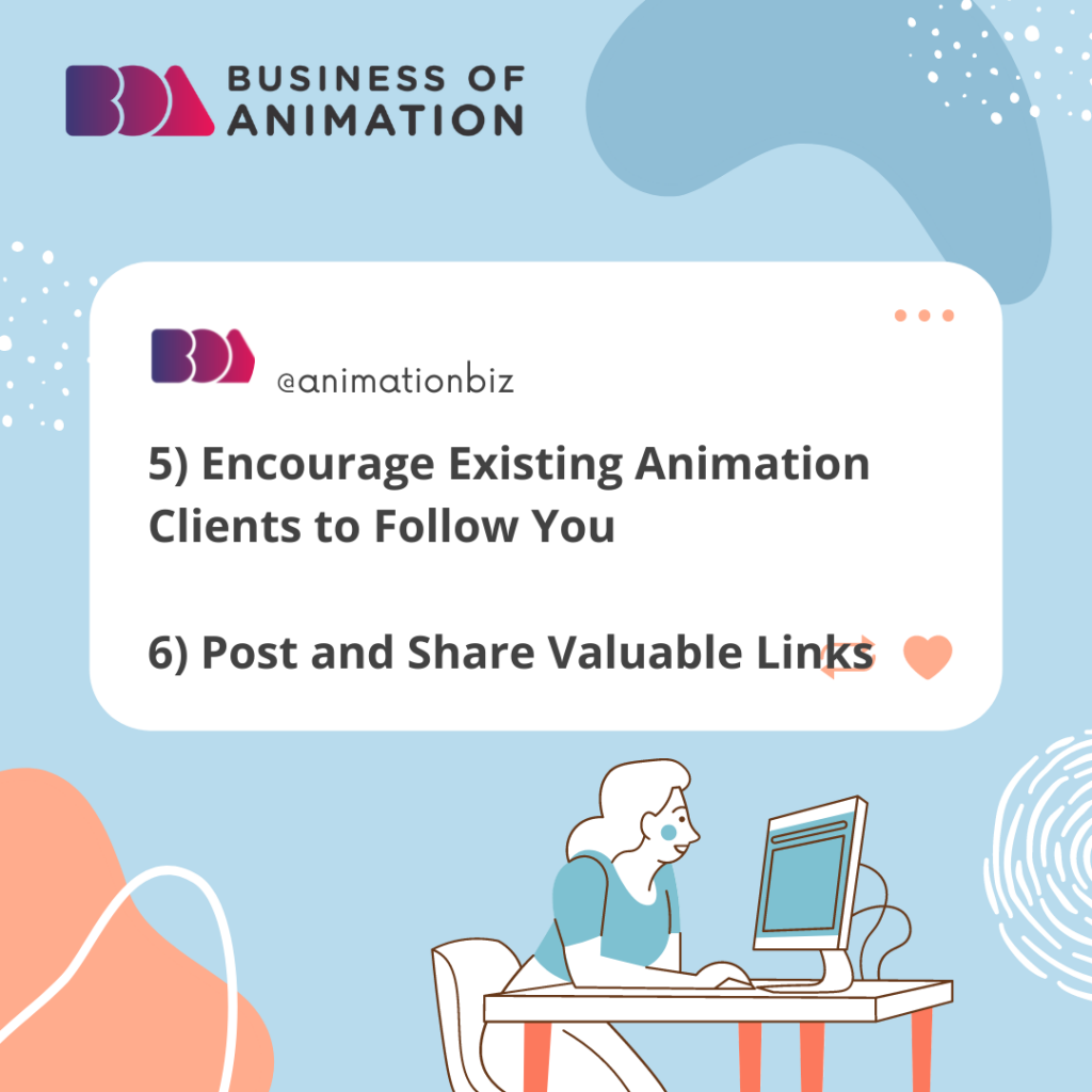 how encouraging clients and sharing valuable links can help find animation clients