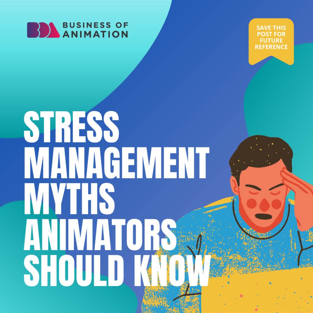 Stress Management Myths Animators Should Know