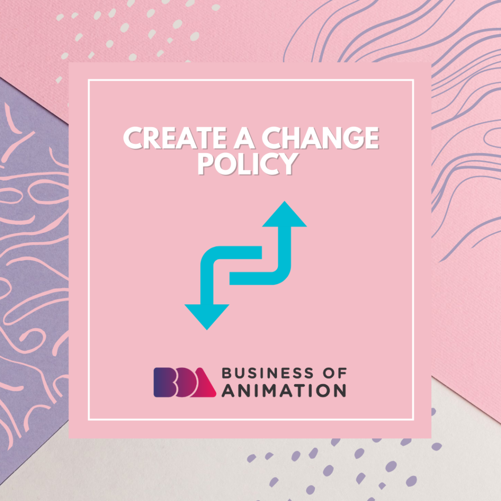 change policies are essential to animation project management