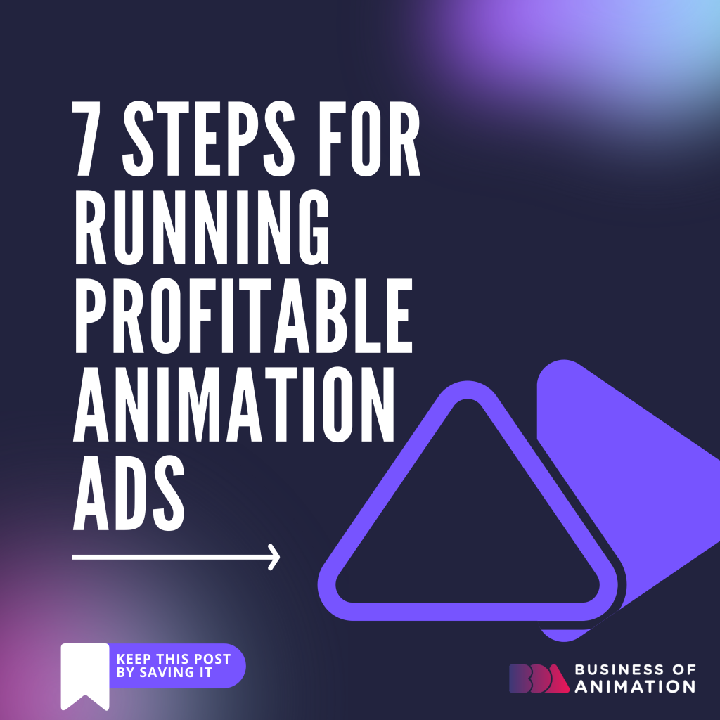 7 Steps for running profitable animation ads