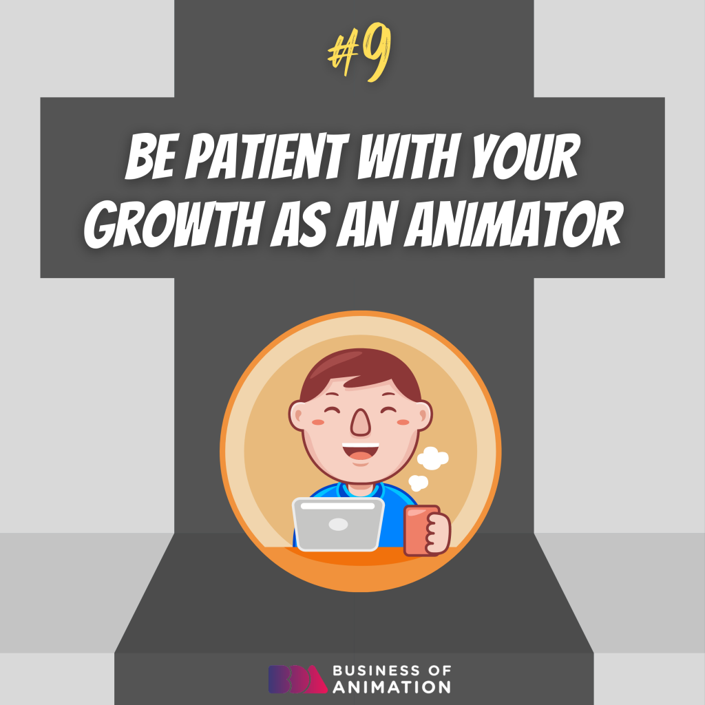 be patient with your growth as an animator