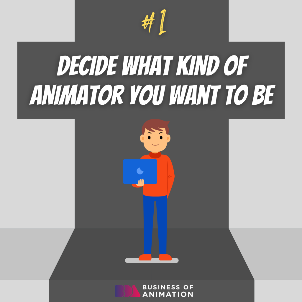 decide what kind of animator you want to be