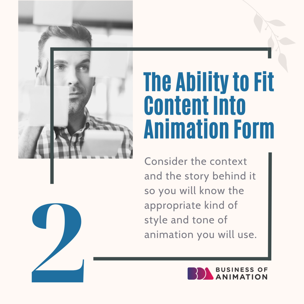 2. The ability to fit content into animation form