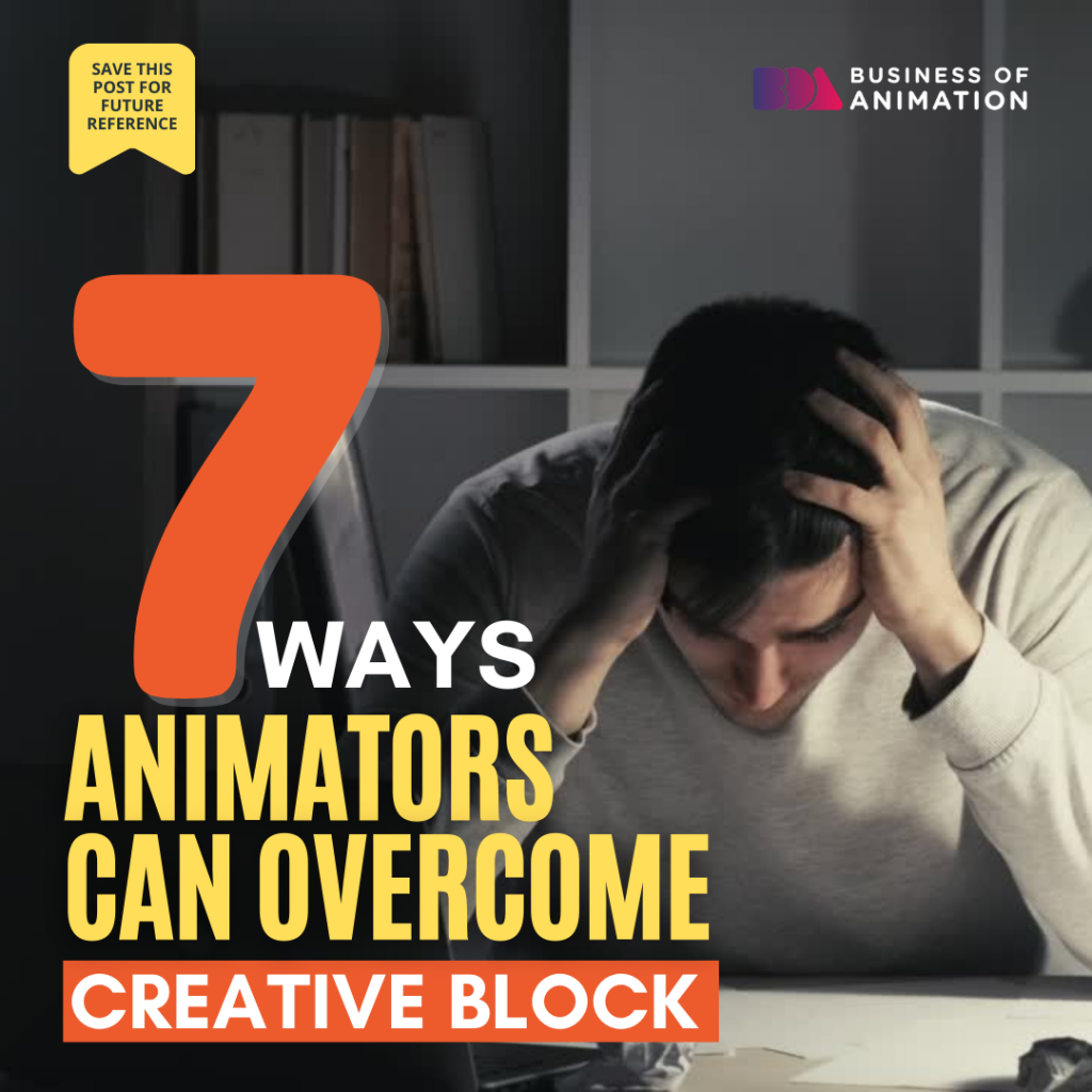 7 Ways Animators Can Overcome Creative Block 