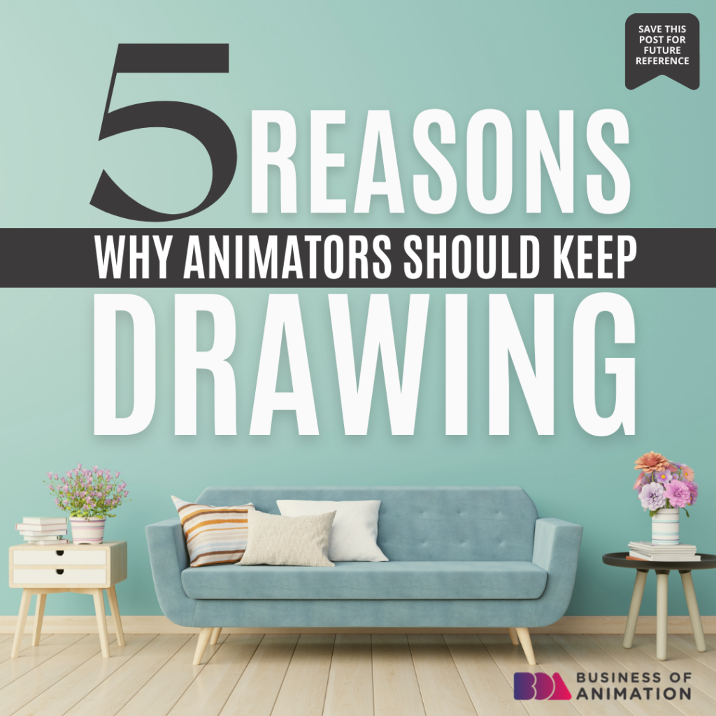 5 Reasons Why Animators Should Keep Drawing