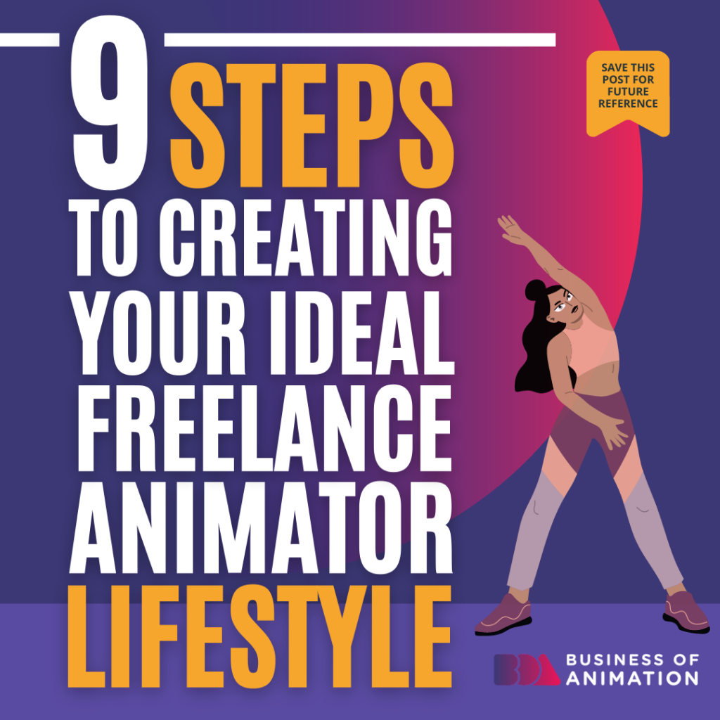 9 Steps to Creating Your Ideal Animator Lifestyle