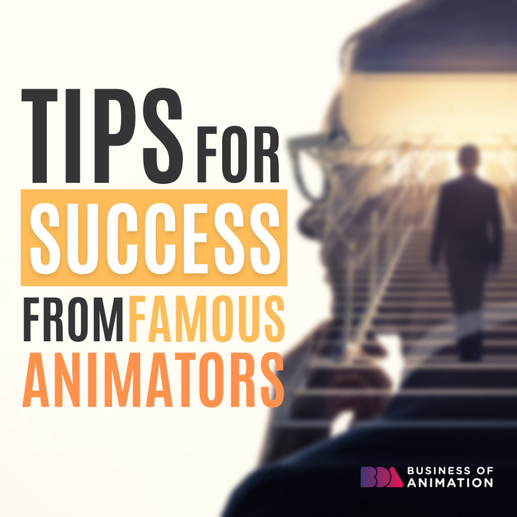 Tips for Success from Famous Animators