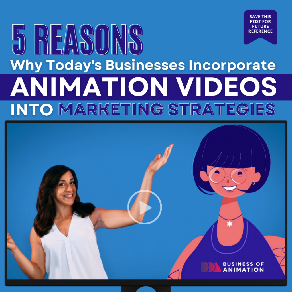 5 Reasons Why Today's Businesses Incorporate Animation Videos Into Marketing Strategies