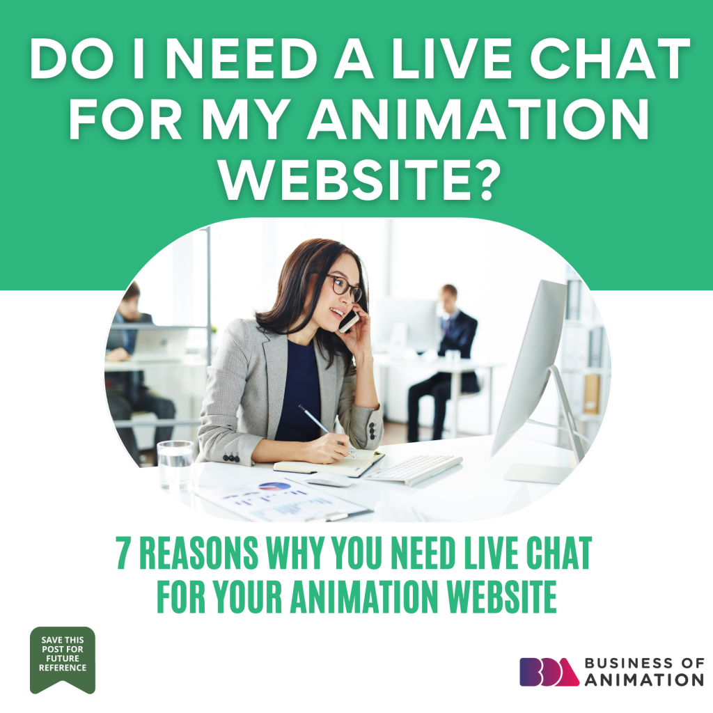 7 Reasons Why You Need Live Chat for Your Animation Website
