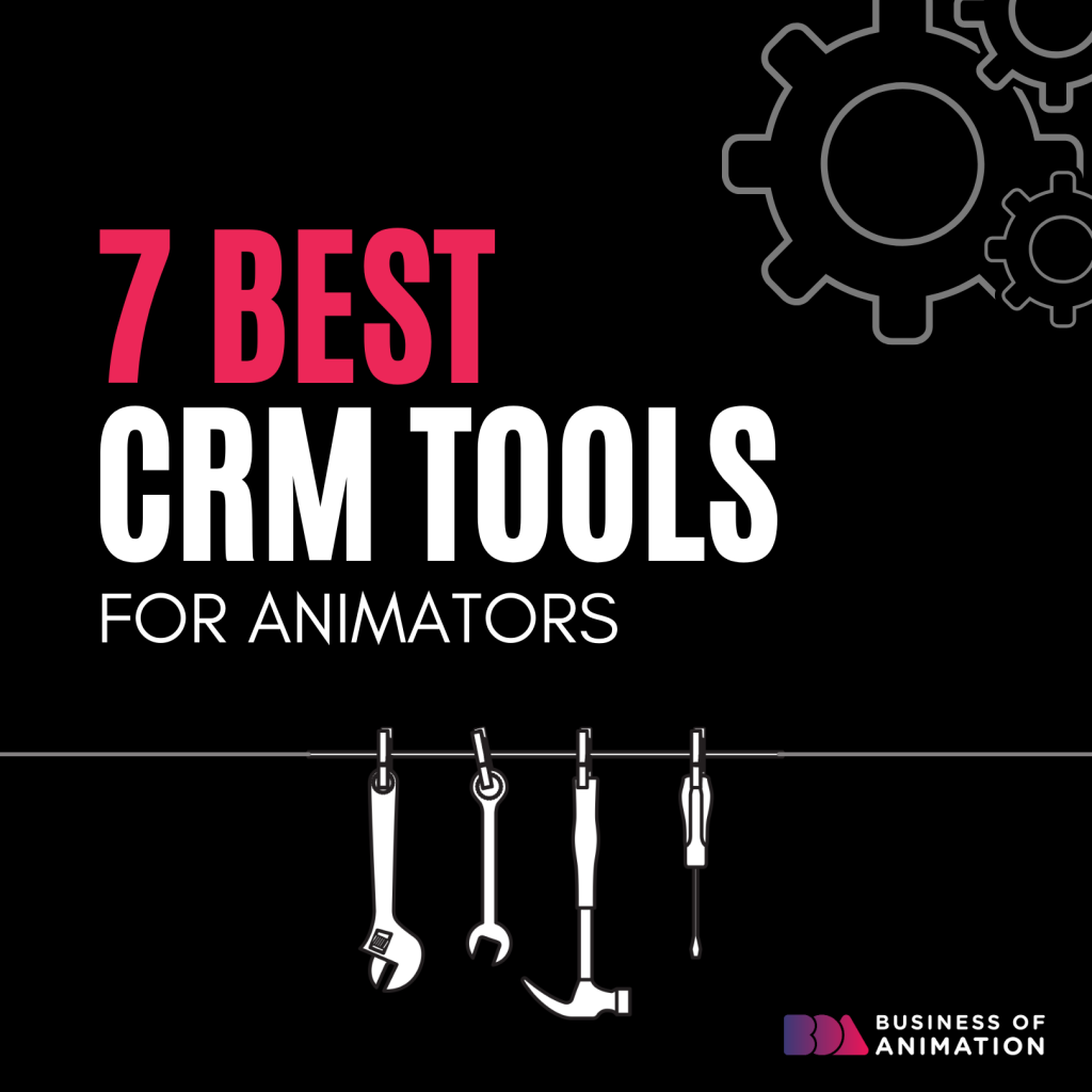Top 7 Best CRM Tools for Animators